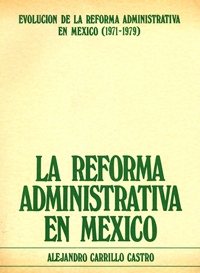 La Reforma Administrativa en México. Evolución de la Reforma Administrativa en México (1971-1979) TOMO 2.
