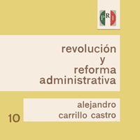 Revolución y Reforma Administrativa.