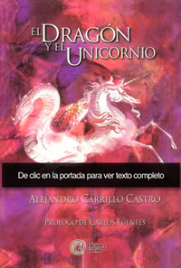 El Dragón y el Unicornio. Prólogo de Carlos Fuentes.
