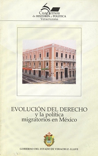 Evolución del Derecho y la Política Migratorios en México.