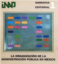 La Organización de la Administración Pública en México.