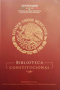 Centenario 1917-2017 Constitución Política de los Estados Unidos Mexicanos. Secretaría de Cultura.